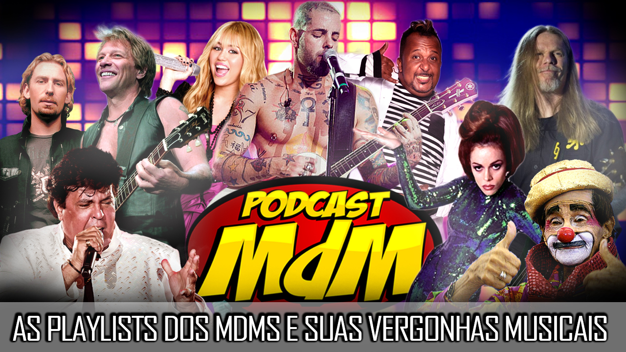 Podcast MdM #382: As playlists dos MdMs e suas vergonhas musicais