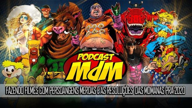 Podcast MdM #553: Fazendo um filme com personagens merdas + as resoluções de 2020